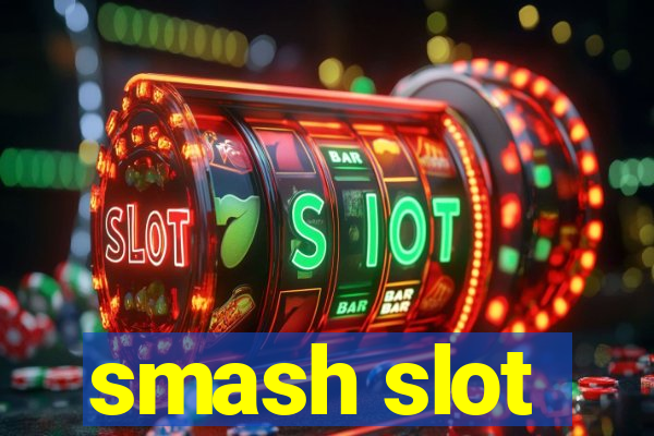 smash slot